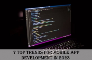 Trends for Mobile App Development in 2023 